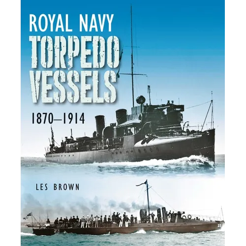 Royal Navy Torpedo Vessels, 1870-1914