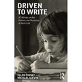 Driven to Write: 45 Writers on the Motives and Mysteries of Their Craft