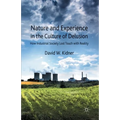 Nature and Experience in the Culture of Delusion: How Industrial Society Lost Touch with Reality