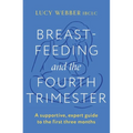 Breastfeeding and the Fourth Trimester