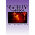 The Spirit of the Female Warrior