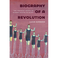 Biography of a Revolution: The Feminist Roots of Human Rights in Egypt