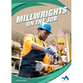 Millwrights on the Job