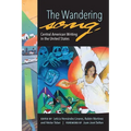 Wandering Song: Central American Writing in the United States