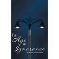 The Age of Ignorance