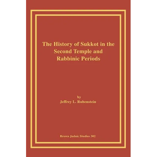 The History of Sukkot in the Second Temple and Rabbinic Periods