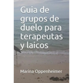 Guia de grupos de duelo para terapeutas y laicos