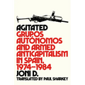 Agitated: Grupos Autónomos and Armed Anticapitalism in Spain, 1974-1984
