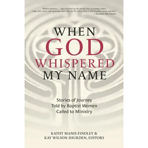 When God Whispered My Name: Stories of Journey Told by Baptist Women Called to Ministry