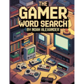 The Gamer Word Search: 100 Gaming Themed Word Search Puzzles