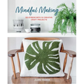 Mindful Making: De-Stress with 35 Creative Craft Projects