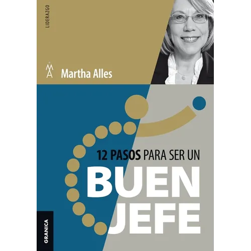 12 Pasos Para Ser Un Buen Jefe: Nueva Edición