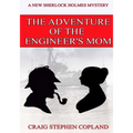 The Adventure of the Engineer's Mom - Large Print: A New Sherlock Holmes Mystery
