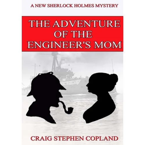 The Adventure of the Engineer's Mom - Large Print: A New Sherlock Holmes Mystery