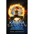 Katana Sandan: The Code of Bodhidharma