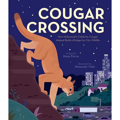 Cougar Crossing: How Hollywood's Celebrity Cougar Helped Build a Bridge for City Wildlife