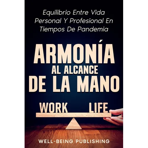 Armonía al alcance de la mano: Equilibrio entre vida personal y profesional en tiempos de pandemia