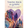 Taking Back the Gospel: Moving with Love to Forward the Great Commission