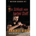 Ein Schluck vom harten Stoff