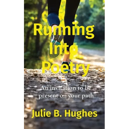 Running Into Poetry: An invitation to be present on your path