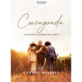 Consagrada - Estudio Bíblico: 30 Días Con Las Mujeres de la Biblia