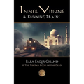 Inner Visions and Running Trains: Baba Faqir Chand and The Tibetan Book of the Dead