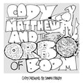 Cody, Left Tennant Matthew and the Orb of Boom: Cody and Left Tennant Matthew go on a journey of discovery