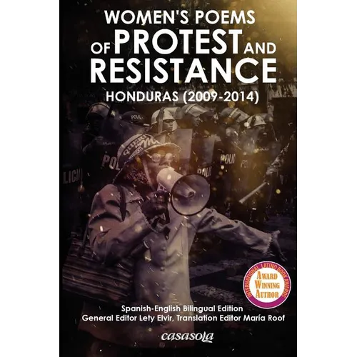 Women´s Poems of Protest and Resistance. Honduras: 2009-2014: Spanish-English Bilingual Edition