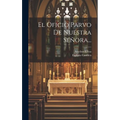 El Oficio Parvo De Nuestra Señora...