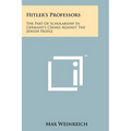 Hitler's Professors: The Part Of Scholarship In Germany's Crimes Against The Jewish People
