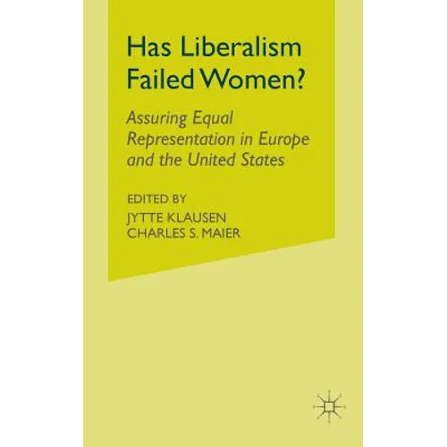 Has Liberalism Failed Women?: Assuring Equal Representation in Europe and the United States