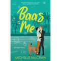 Baas me: Een baas-assistent romance op vakantie