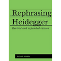 Rephrasing Heidegger: A Companion to Heidegger's "Being and Time"