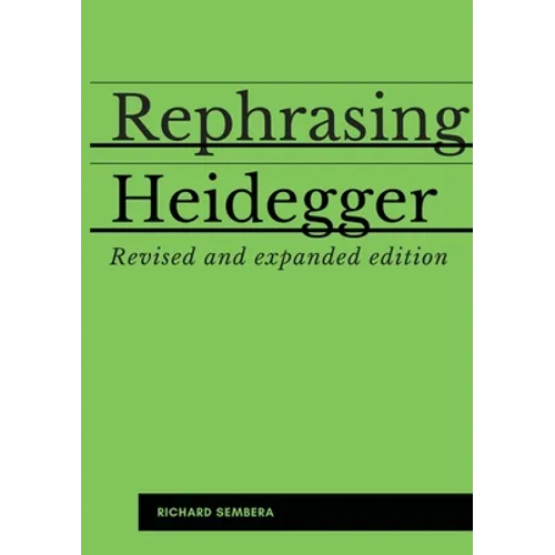Rephrasing Heidegger: A Companion to Heidegger's "Being and Time"