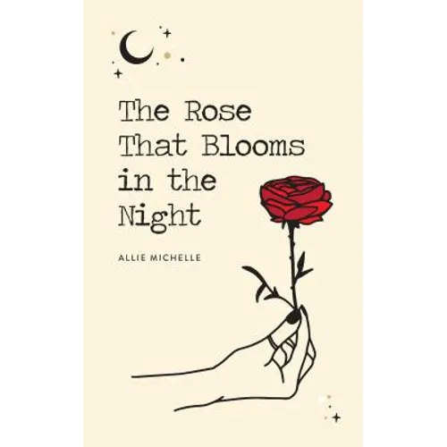 The Rose That Blooms in the Night