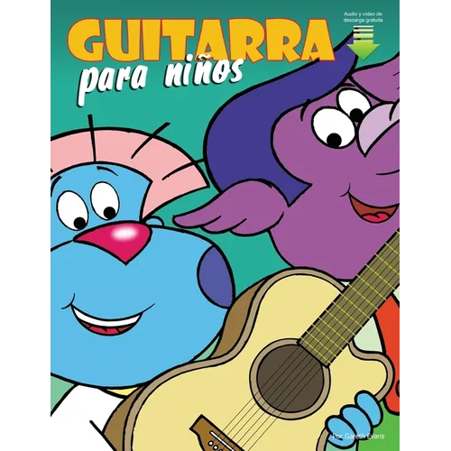 Guitarra para niños: Primeros pasos para aprender a tocar la guitarra con audio y vídeo