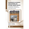 Advances in Design and Testing of Future Smart Roads: Considering Urbanization, Digitalization, Electrification and Climate Change