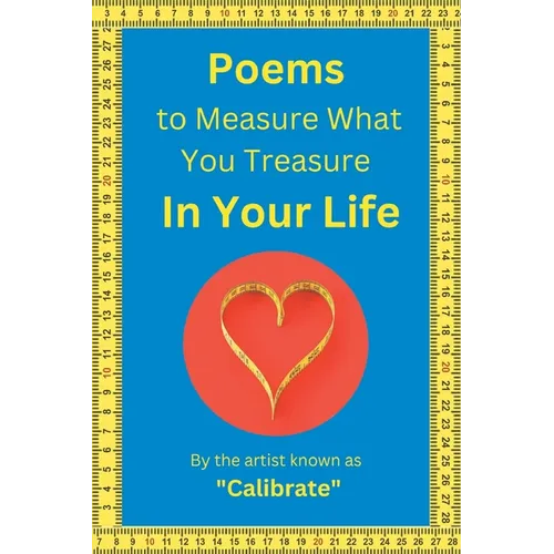 Poems to Measure What you Treasure in Your Life