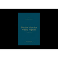 Perfect Priest for Weary Pilgrims: A Theology of Hebrews