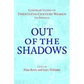 Out of the Shadows: Contributions of Twentieth-Century Women to Physics