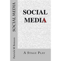 Social Media: A Stage Play