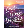 God-Given Dreams: 6 Ways to Live Your Divine Purpose