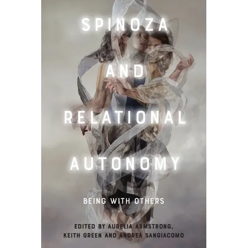 Spinoza and Relational Autonomy: Being with Others