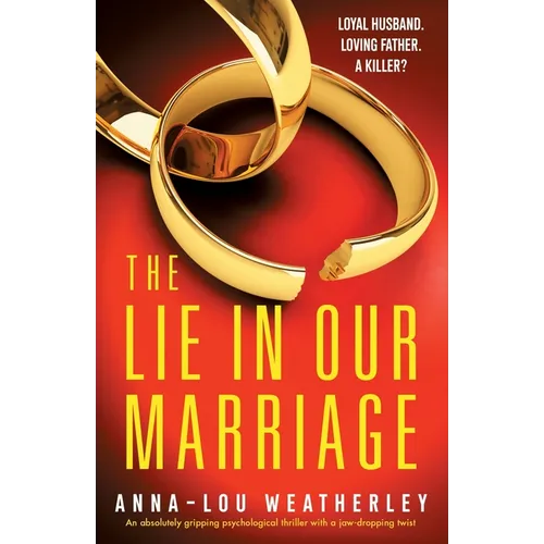 The Lie in Our Marriage: An absolutely gripping psychological thriller with a jaw-dropping twist
