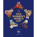 The Official History of the Fifa Women's World Cup