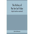 The History Of The Ten Lost Tribes; Anglo-Israelism Examined