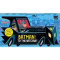 Batman: To the Batcave! (an Abrams Extend-A-Book): A Board Book