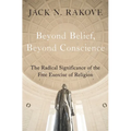 Beyond Belief, Beyond Conscience: The Radical Significance of the Free Exercise of Religion