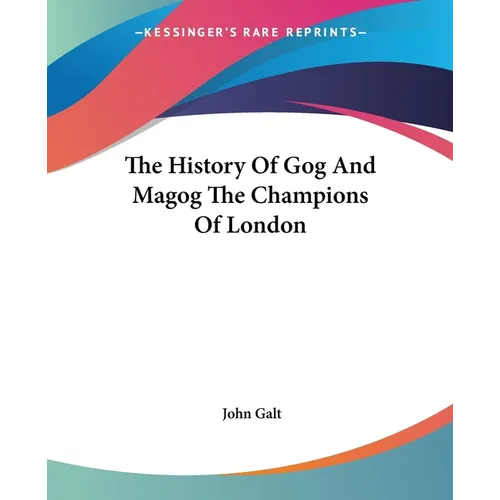 The History Of Gog And Magog The Champions Of London