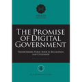 The Promise of Digital Government: Transforming Public Services, Regulation, and Citizenship Menzies Research Centre Number 4